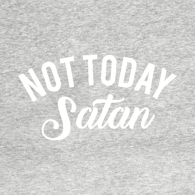 Not Today Satan Mothers Day Gift by PurefireDesigns